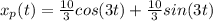 x_p(t)=\frac{10}{3}cos(3t)+\frac{10}{3}sin(3t)