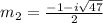 m_2=\frac{-1-i\sqrt{47}}{2}