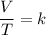 \dfrac{V}{T}=k