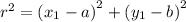 {r}^{2}  = {(  x_{1}  - a)}^{2} +  {(  y_{1}  - b)}^{2}