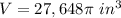 V=27,648\pi\ in^{3}