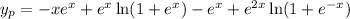 y_p=-xe^x+e^x\ln(1+e^x)-e^x+e^{2x}\ln(1+e^{-x})