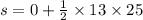 s=0+\frac{1}{2}\times13\times 25