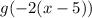 g(-2(x-5))