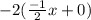 -2(\frac{-1}{2}x+0)