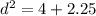 d^2=4+2.25