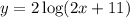 y=2\log(2x+11)