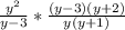 \frac{y^2}{y-3} * \frac{(y-3)(y+2)}{y(y+1)}