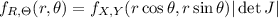 f_{R,\Theta}(r,\theta)=f_{X,Y}(r\cos\theta,r\sin\theta)|\det J|