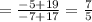 = \frac{-5+19}{-7+17} = \frac{7}{5}