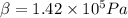 \beta =1.42\times 10^5Pa