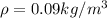 \rho =0.09kg/m^3