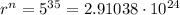 r^n=5^{35}=2.91038 \cdot 10^{24}