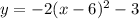 y=-2(x-6)^{2}-3