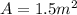 A=1.5 m^{2}