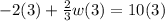 -2(3)+\frac{2}{3}w(3)=10(3)
