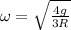 \omega = \sqrt{\frac{4g}{3R}}