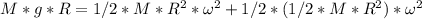 M*g*R=1/2*M*R^2*\omega^2+1/2*(1/2*M*R^2)*\omega^2