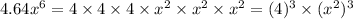 4.64 x^6=4\times 4\times 4\times x^2\times x^2\times x^2=(4)^3\times (x^2)^3