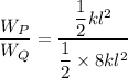 \dfrac{W_P}{W_Q}=\dfrac{\dfrac{1}{2}kl^2}{\dfrac{1}{2}\times 8kl^2}