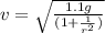 v = \sqrt{\frac{1.1g}{(1 + \frac{1}{r^2})}}