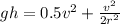 gh = 0.5v^2 + \frac{v^2}{2r^2}