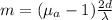 m = (\mu_{a} - 1)\frac{2d}{\lambda}