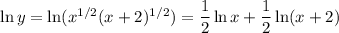 \ln y=\ln(x^{1/2}(x+2)^{1/2})=\dfrac12\ln x+\dfrac12\ln(x+2)