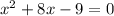 x^{2}+8x-9=0