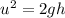 u^2=2gh