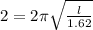 2= 2\pi \sqrt{\frac{l}{1.62}}