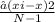 \frac{∑(xi - x)2}{N - 1}