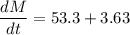 \dfrac{dM}{dt}=53.3+3.63