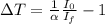 \Delta T=\frac{1}{\alpha}\frac{I_0}{I_f}-1}