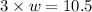 3\times w=10.5