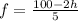 f=\frac{100-2h}{5}