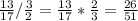 \frac{13}{17} /  \frac{3}{2} =  \frac{13}{17} *  \frac{2}{3} =  \frac{26}{51}