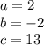 a=2\\b=-2\\c=13