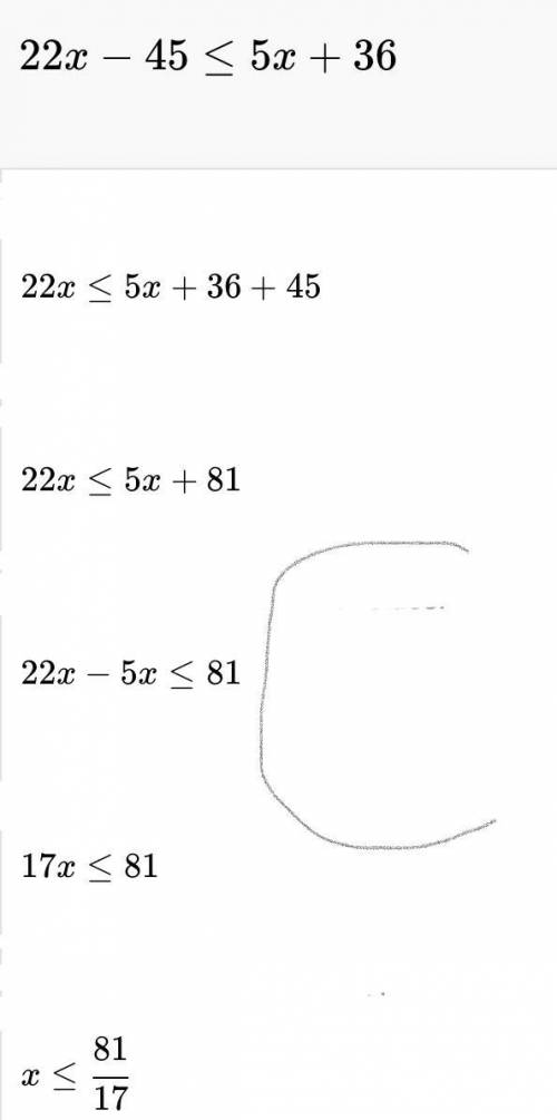 Which is the simplified version of 7x−5(9−3x)≤3(x+12)−8x?  a  4x−45≤−5x+12 b  −8x−45≤−5x+36 c  22x−4