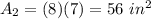 A_2=(8)(7)=56\ in^2