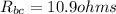 R_{bc}=10.9 ohms