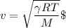 v=\sqrt{\dfrac{\gamma RT}{M}}\