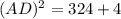 (AD)^{2}=324+4