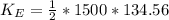 K_{E} = \frac{1}{2} *1500*134.56