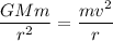 \dfrac{GMm}{r^2}=\dfrac{mv^2}{r}