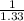 \frac{1}{1.33}