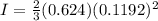 I = \frac{2}{3}(0.624)(0.1192)^2