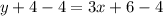 y+4-4=3x+6-4