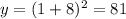 y=(1+8)^{2}=81