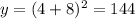 y=(4+8)^{2}=144